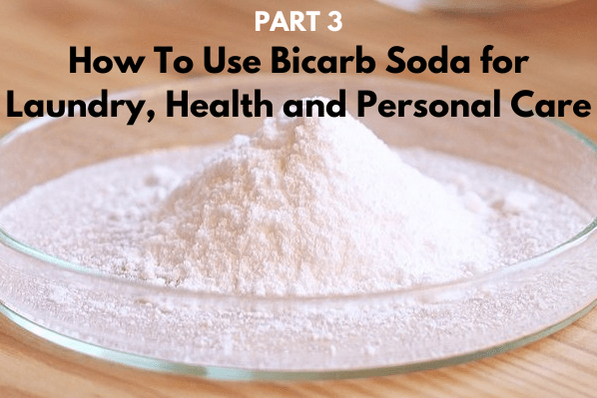 Bicarb PART 3: How To Use Bicarbonate of Soda for Laundry, Health and Personal Care - Urban Revolution