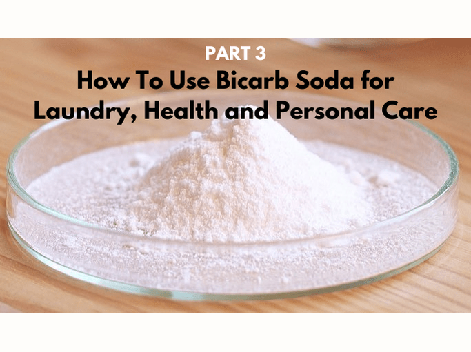 Bicarb PART 3: How To Use Bicarbonate of Soda for Laundry, Health and Personal Care - Urban Revolution