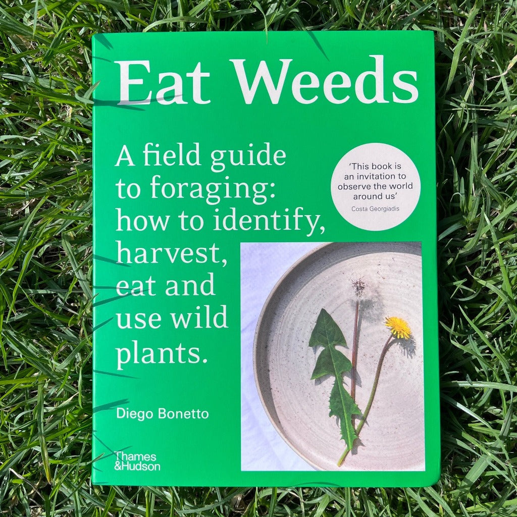 Eat Weeds by Diego Bonetto - A Field Guide to Foraging Wild Plants, Urban Revolution.