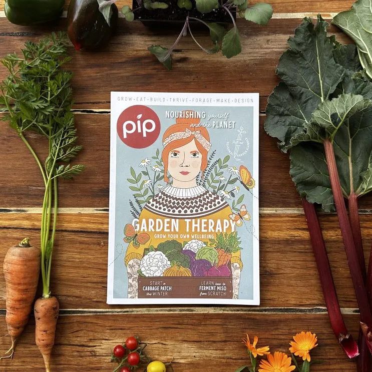 Pip Magazine - Issue 40 - Garden Therapy: Grow Your Own Wellbeing