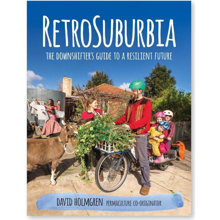 Retrosuburbia The Downshifter’s Guide To A Resilient Future - Urban Revolution